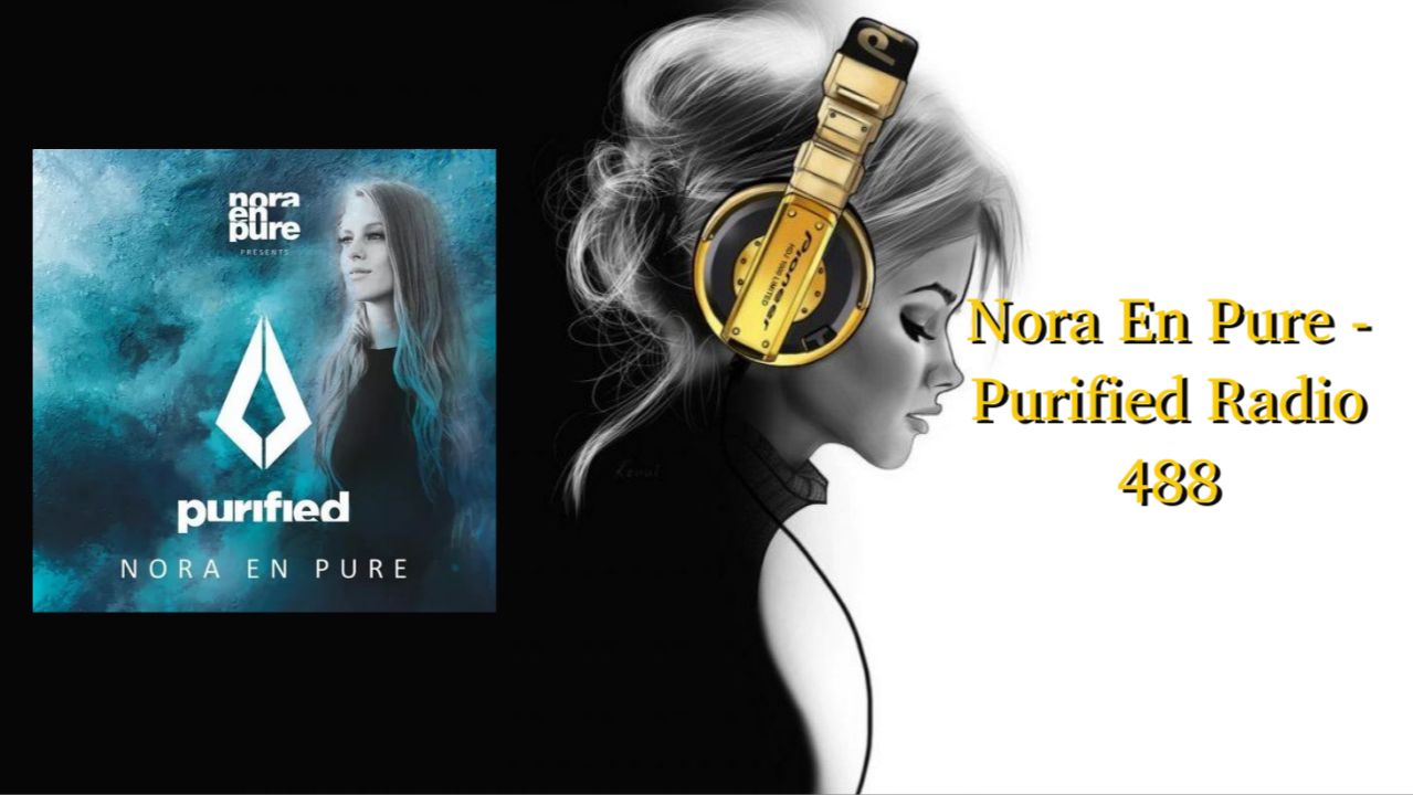 Nora En Pure - Purified Radio 488