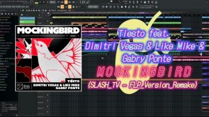 Tiesto_feat_Dimitri_Vegas & Like_Mike_Gabry_Ponte_-_Mockingbird - (by SLASH_TV - FL Studio projects)