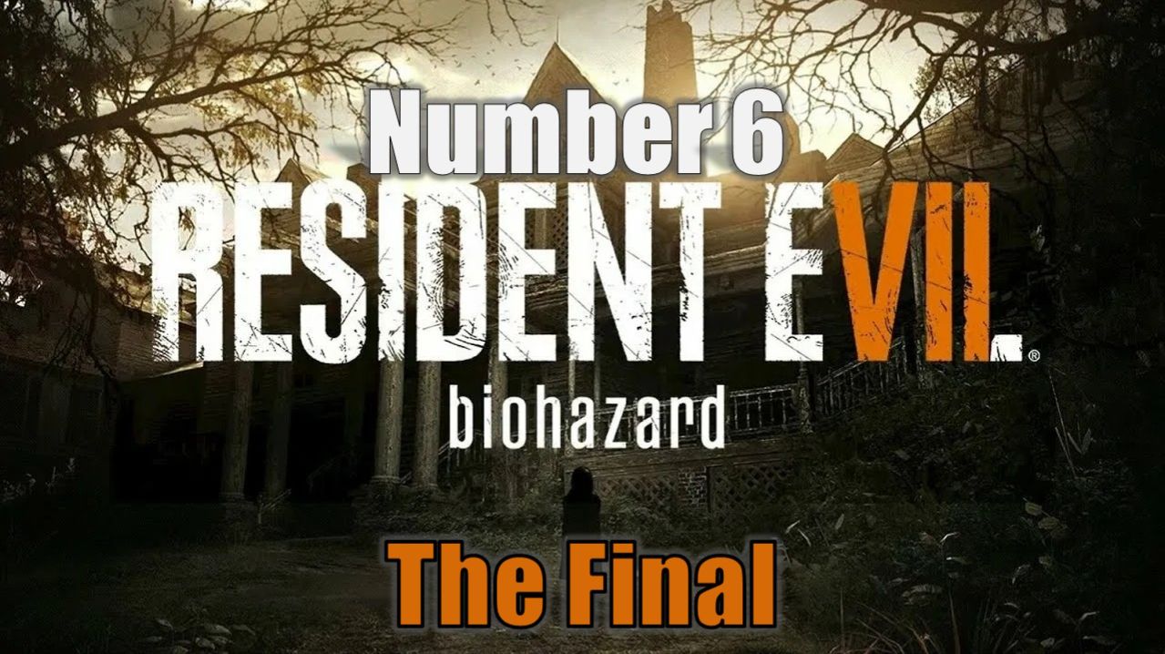 Resident Evil 7 Biohazard (часть 6) Финал смотреть онлайн