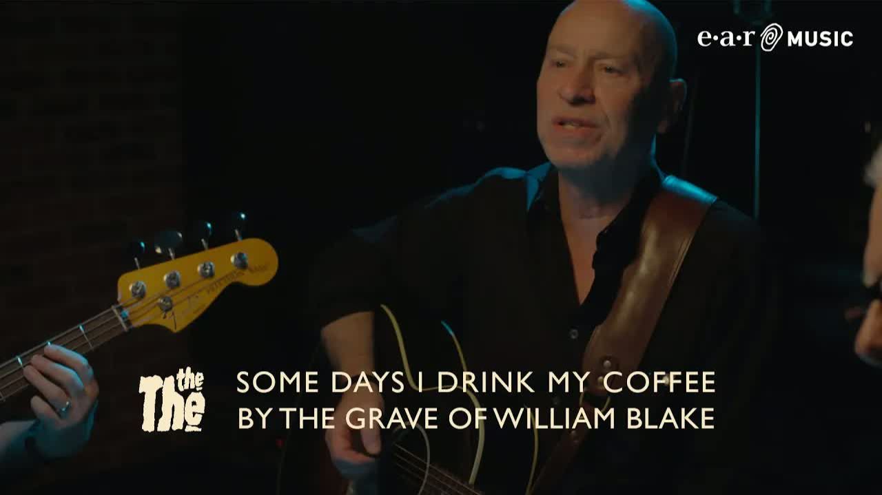 The The - Some Days I Drink My Coffee By The Grave Of William Blake