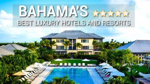 БАГАМСКИЕ ОСТРОВА | ТОП-10 отелей класса Люкс