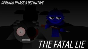 sprunki phase 5 definitive the fatal lie