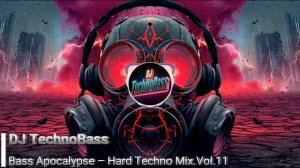 🔥 Bass Apocalypse – Hard Techno Mix ⚡ Vol.11 🔥