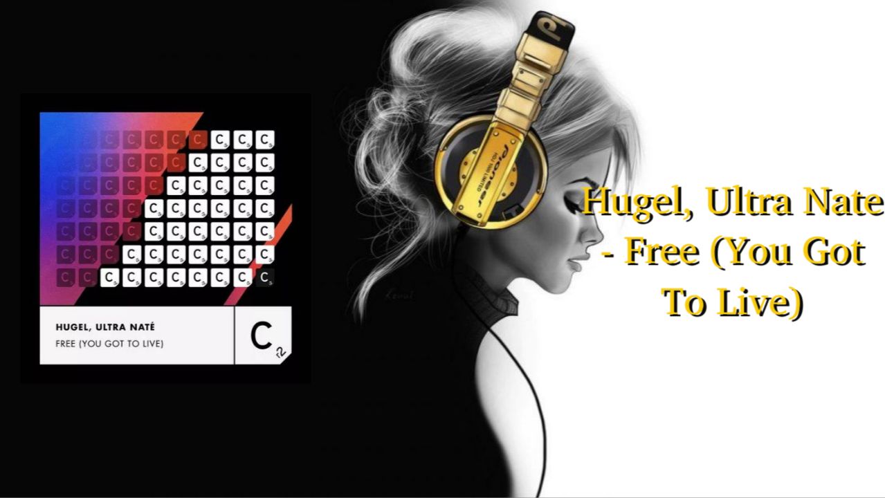 Hugel, Ultra Nate - Free (You Got To Live) смотреть онлайн