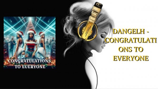 DANGELH - CONGRATULATIONS TO EVERYONE