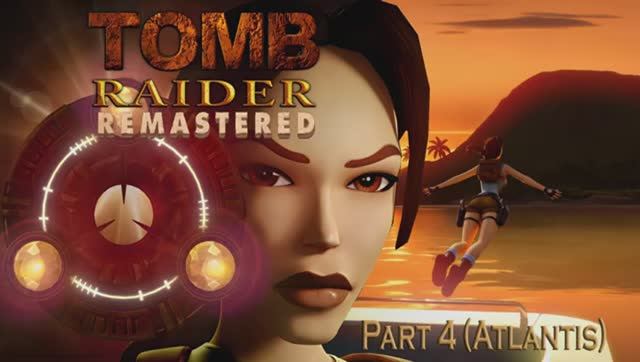 Tomb Raider l Remastered Part 4 Atlantis