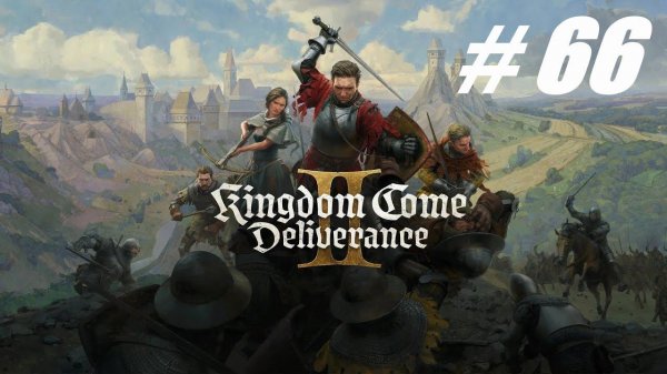 Kingdom Come: Deliverance II  # 66 = Прохождение на русском =