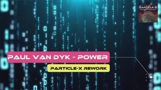 Paul van Dyk — Power (Particle-X Rework) смотреть онлайн