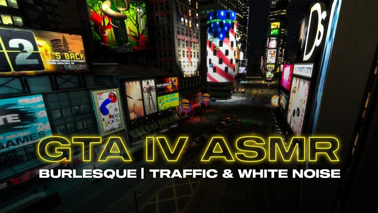 GTA IV ASMR  Burlesque  Traffic  White Noise Ambient Sound