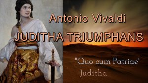 Antonio Vivaldi  Juditha triumphans "Quo cum Patriae" Алексис Васильев контральто