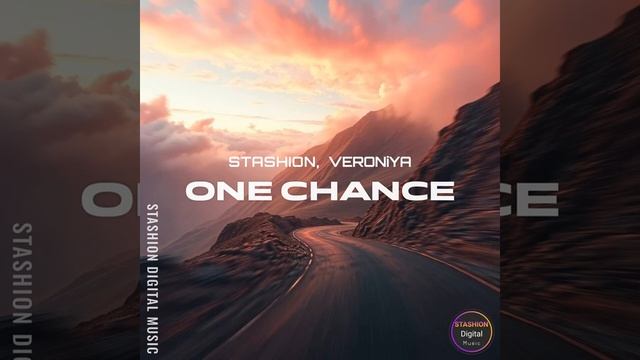 Stashion, VERONiYA — One Chance (Radio Edit) смотреть онлайн