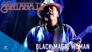 SANTANA. Black Magic Woman