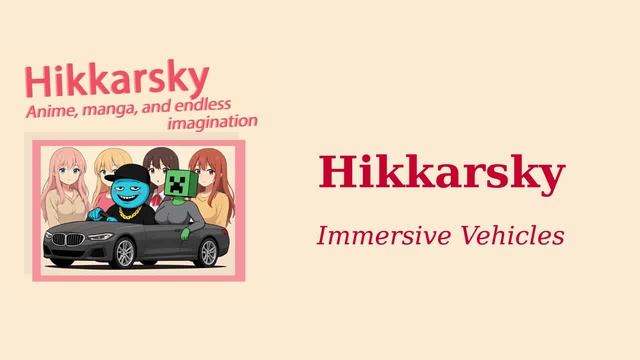 Hikkarsky - Immersive Vehicles