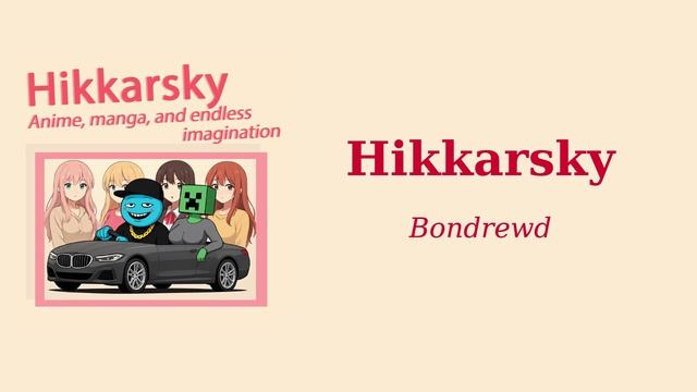 Hikkarsky - Bondrewd