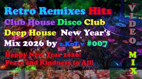 Retro Remixes & Hits | Vocal Club House | Disco | New Year's Video Mix 2026 by z.KoT.v #007