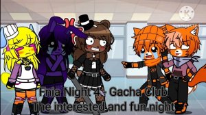 Fnia Night 4 - The interested and fun night gacha club