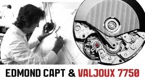 Как Эдмонд Капт сделал главный автоматический хронограф современности Valjoux 7750, ETA7750.