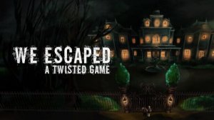 We Escaped a Twisted Game --- STREAM HAPPY NEW YEAR