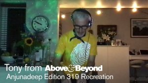Tony from A&B Anjunadeep Edition 319 Recreation Livestream DJ Set