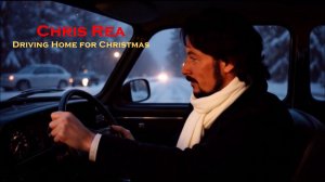 Chris Rea - Driving Home for Christmas
