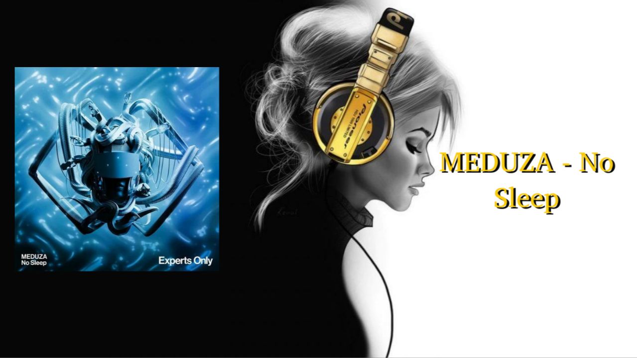 MEDUZA - No Sleep смотреть онлайн