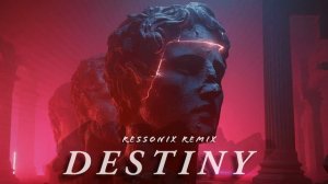Alesso, Sacha - _Destiny_ (Ressonix Remix)