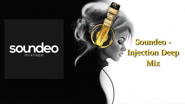 Soundeo - Injection Deep Mix