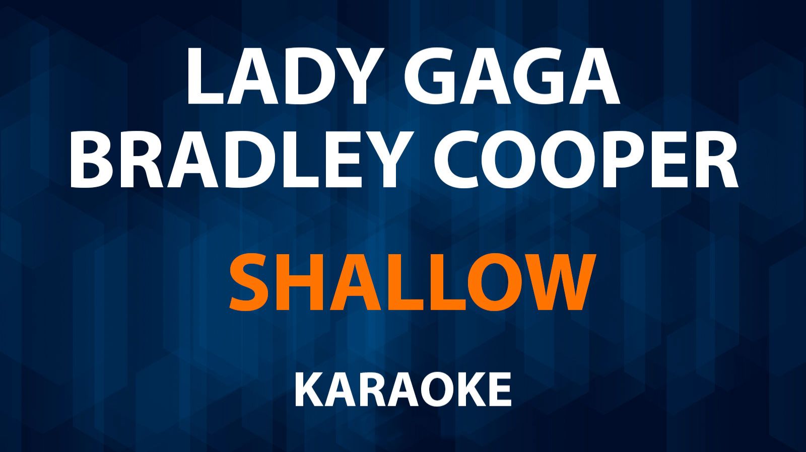 Lady Gaga, Bradley Cooper — Shallow (Караоке) смотреть онлайн