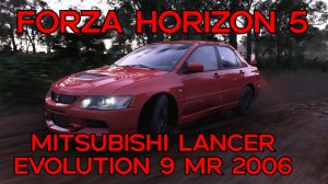 Mitsubishi Lancer Evolution IX MR 2006 заключительная глава знаменитой серии в мире Forza Horizon 5
