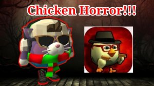 Chicken Horror!!!