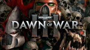 Прохождение Warhammer 40.000 - Dawn of War III часть 4.