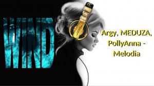 Argy, MEDUZA, PollyAnna - Melodia