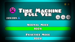 TIME MACHINE FULL VERSION BY: TRASO56 GEOMETRY DASH 2.11