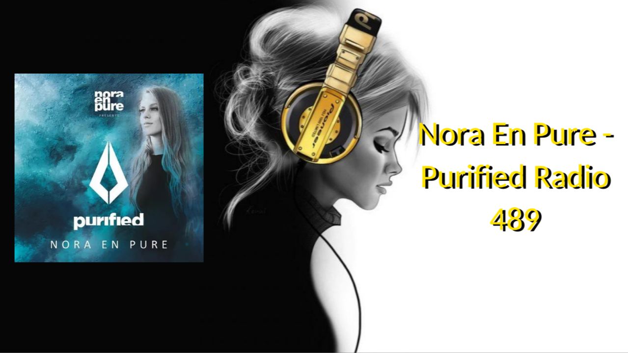Nora En Pure - Purified Radio 489