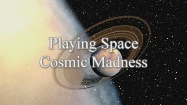 🅿🅻🅰🆈🅸🅽🅶 🆂🅿🅰🅲🅴 - Cosmic Madness