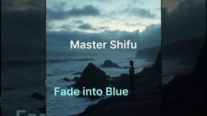 Master Shifu - Fade into Blue