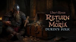 Сундук Балина / DLC Durin’s Folk #32 - The Lord of the Rings: Return to Moria
