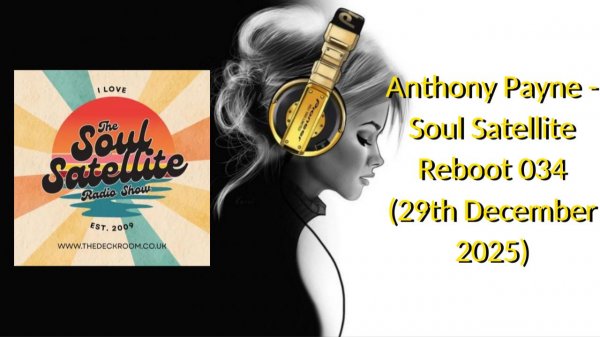 Anthony Payne - Soul Satellite Reboot 034 (29th December 2025)
