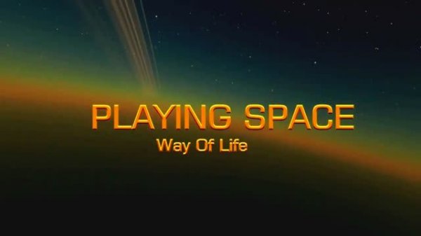 🅿🅻🅰🆈🅸🅽🅶 🆂🅿🅰🅲🅴 - Way of Life