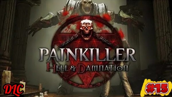 Painkiller: Hell & Damnation/DLC/Docs/#15