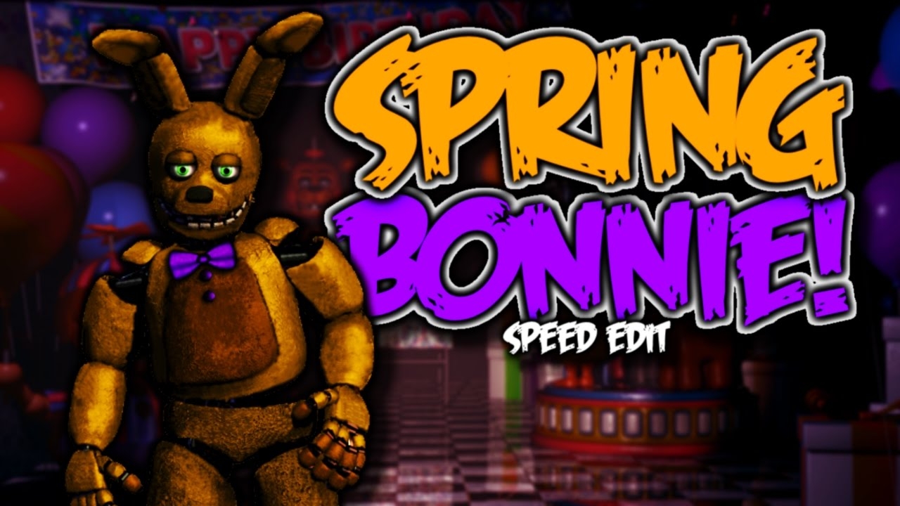 Spring Bonnie | Speed Edit! FNaF