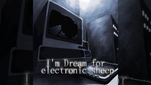 I'm dream for electronic sheep | OST Pressure