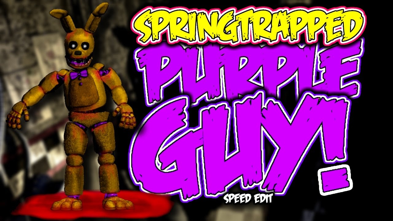 Springtrapped purple gye | Speed Edit! FNAF