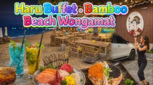 Мы не ожидали ТАКОГО… Буфет японской кухни Haru и фаер-шоу на Bamboo Beach | ПАТТАЙЯ