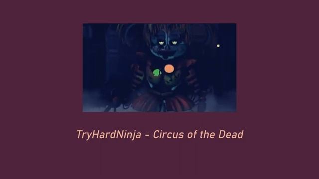 TryHardNinja - Circus Of The Dead 𝚜𝚕𝚘𝚠𝚎𝚍 𝚛𝚎𝚟𝚎𝚛𝚋