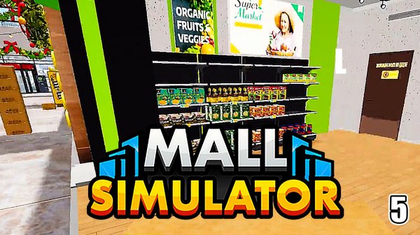 Открыла Супермаркет ► Mall Simulator #5