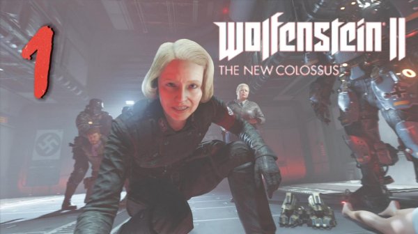 WOLFENSTEIN 2 New Colossus Прохождение #1