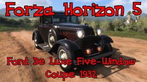 Ford De Luxe Five-Window Coupe 1932 классика американской гаражной культуры в мире Forza Horizon 5