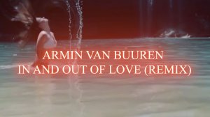 ARMIN VAN BUUREN FT. SHARON DEN ADEL - IN AND OUT OF LOVE ( ALEX FLEEV REMIX