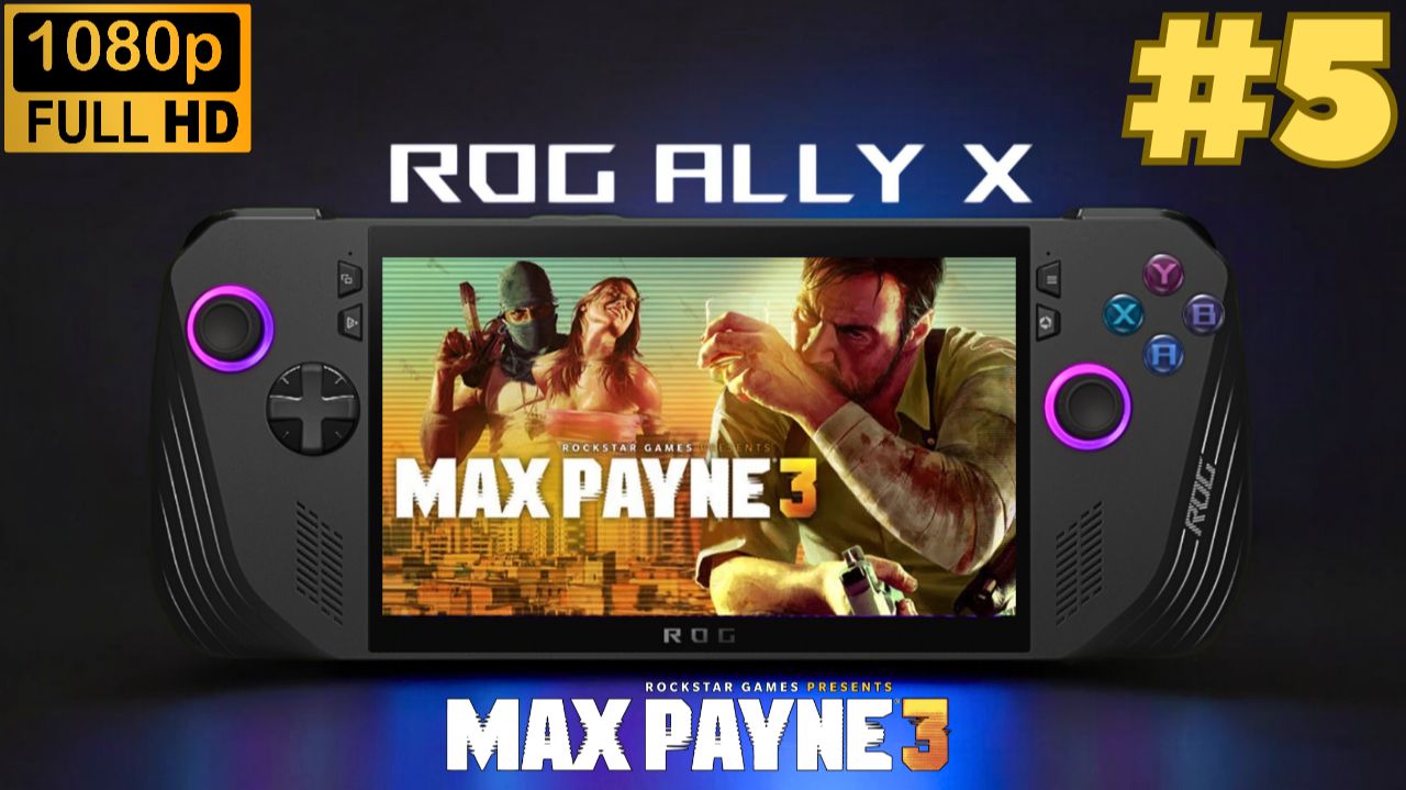 ASUS ROG ALLY X Gameplay \ Max Payne 3 #5